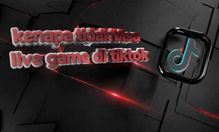 Ilustrasi tidak bisa live game di TikTok karena fitur tidak muncul dan belum memenuhi syarat akun